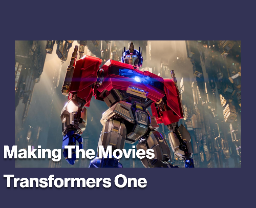 Making The Movies - Transformers One