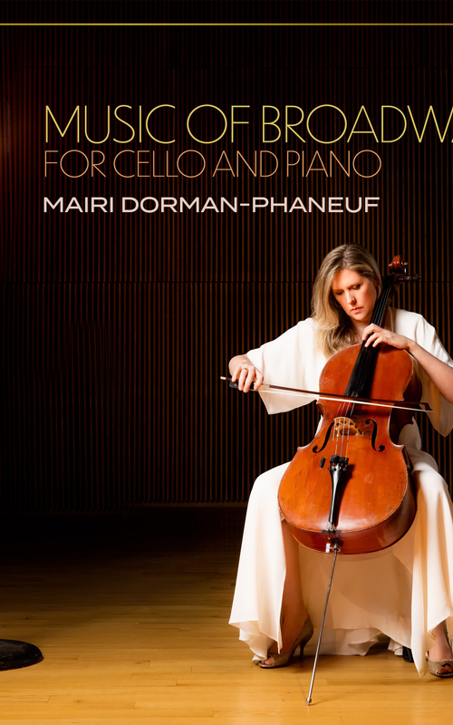 Music Of Broadway For Cello And Piano - Mairi Dorman-Phaneuf (2021)