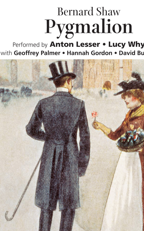 Pygmalion - George Bernard Shaw, Full Cast