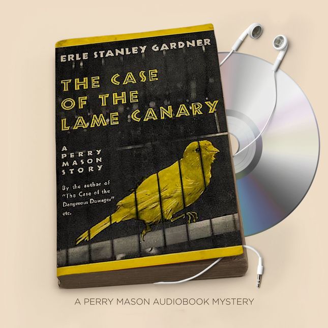 Perry Mason and the Case of the Lame Canary - Erle Stanley Gardner