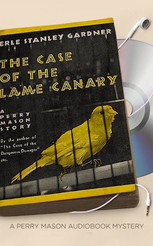 Perry Mason and the Case of the Lame Canary - Erle Stanley Gardner
