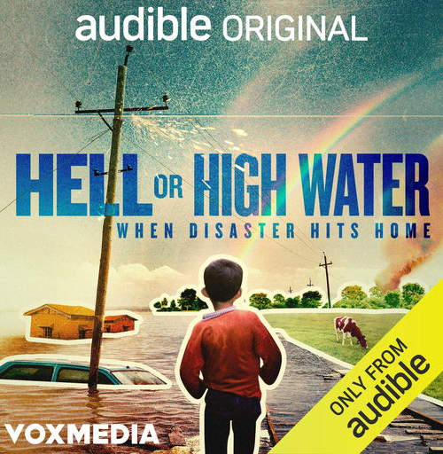 Hell or High Water: When Disaster Hits Home - Justine Calma