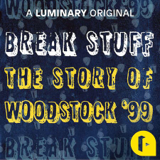 Break Stuff The Story of Woodstock '99 - Steven Hyden