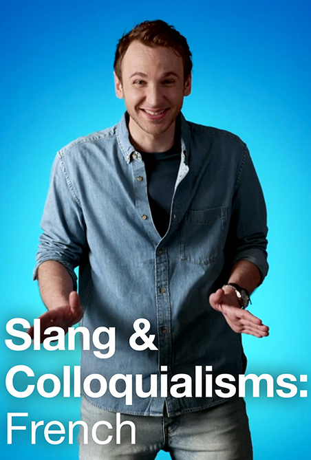 Slang & Colloquialisms: French