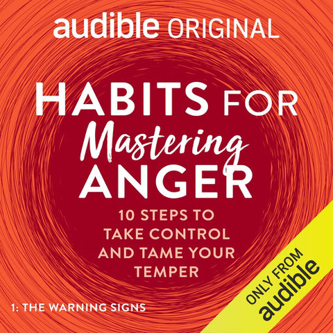Habits for Mastering Anger: 10 Steps to Take Control and Tame Your Temper - Dr Tim Sharp
