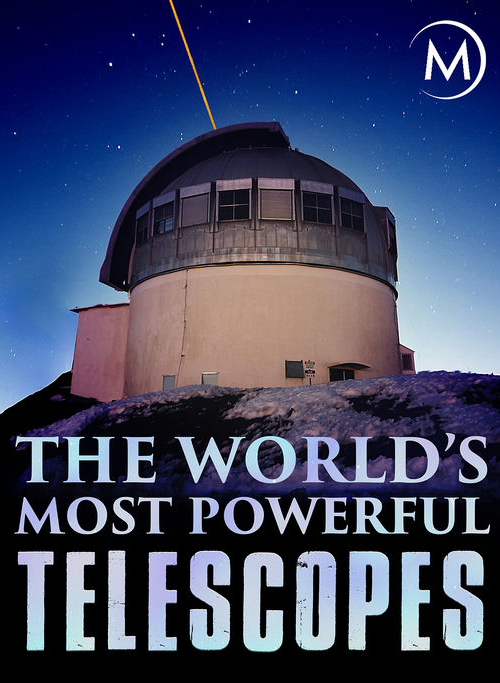The World's Most Powerful Telescopes
