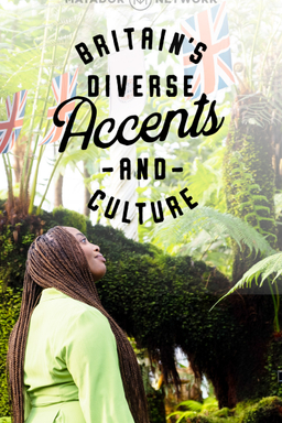 Britain's Diverse Accents & Culture