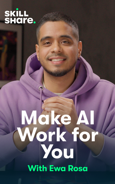 Skillshare: Make AI Work for You 