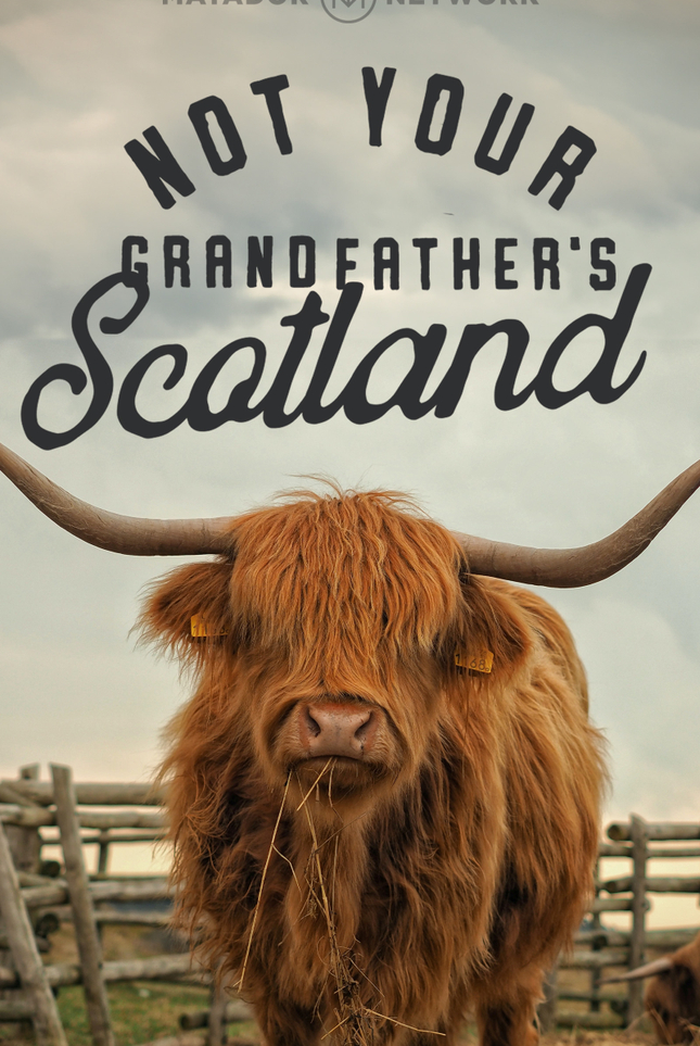 Not Your Grandfather's Scotland