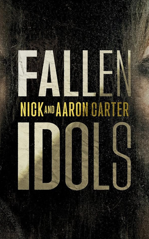 Fallen Idols: Nick and Aaron Carter