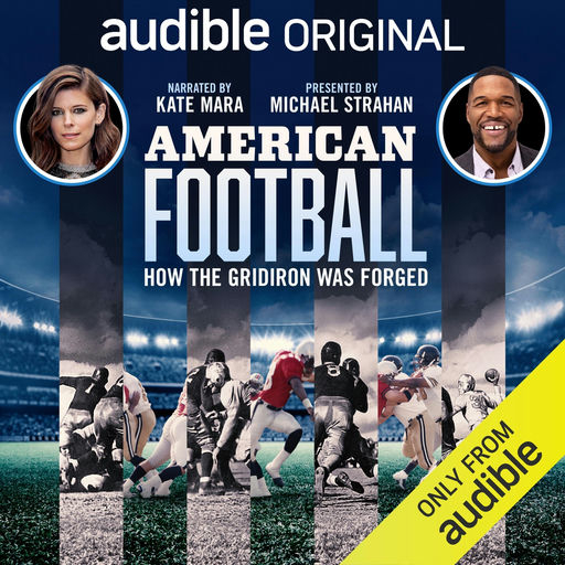 American Football: How the Gridiron Was Forged - Michael Strahan, Kate Mara