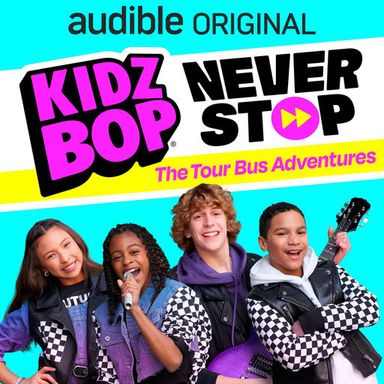 KIDZ BOP NEVER STOP: The Tour Bus Adventures - Cami Egan, Knowledge Giavanni, Kevin T. Collins, Khristine Hvam, Brady Jenness, Mia Jenness