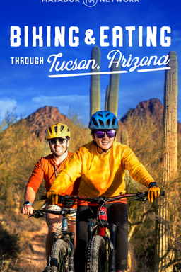 Biking & Eating through Tucson, AZ