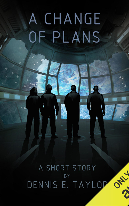 A Change of Plans: A Short Story (Unabridged) - Dennis E. Taylor, Neil Hellegers