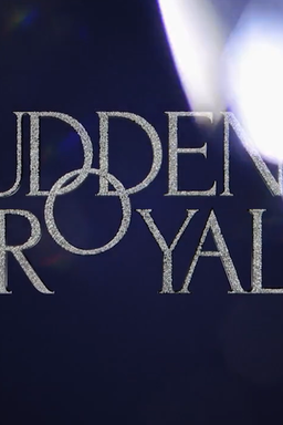 Suddenly Royal