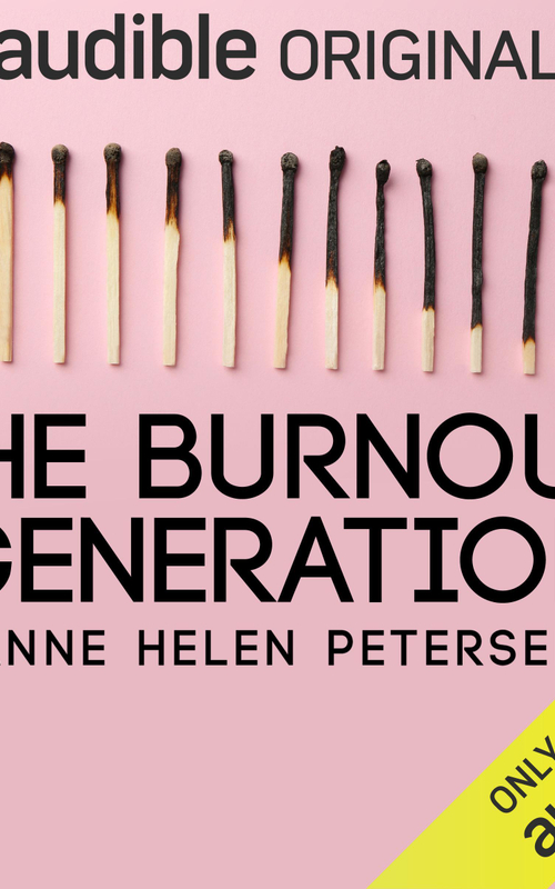 The Burnout Generation - Anne Helen Petersen