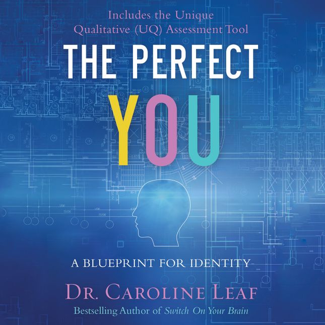 The Perfect You - Dr. Caroline Leaf