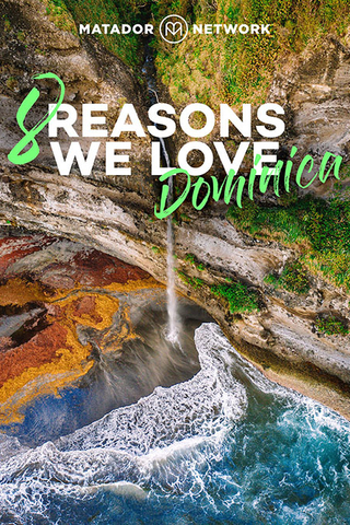 8 Reasons We Love Dominica