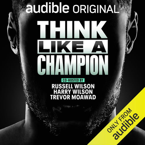 Think Like a Champion - Russell Wilson, Harry Wilson, Trevor Moawad