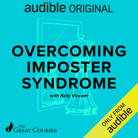 Overcoming Imposter Syndrome - Kelly Vincent, The Great Courses