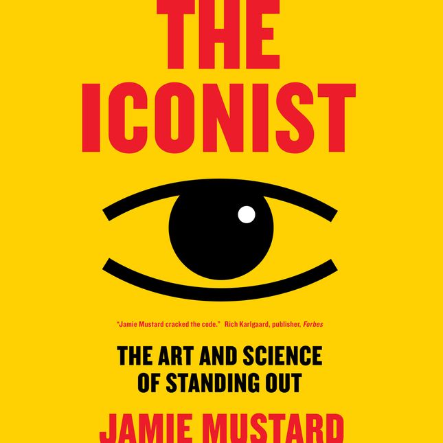 The Iconist The Art and Science of Standing Out - Jamie Mustard